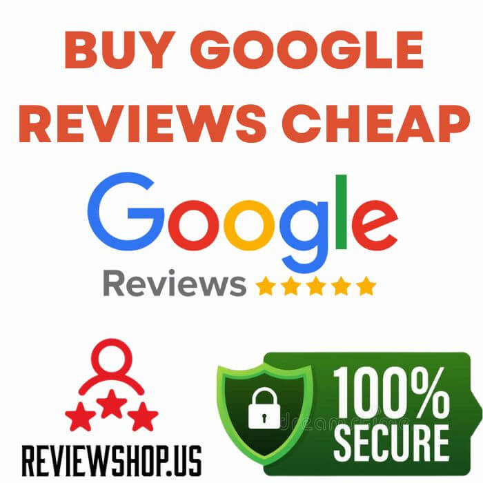 Buy Google Reviews Cheap